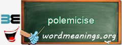 WordMeaning blackboard for polemicise